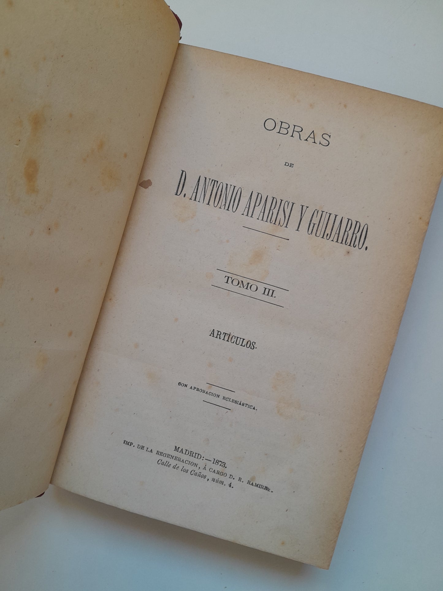 OBRAS DE D. ANTONIO APARISI Y GUIJARRO (5 TOMOS COMPLETA) (IMP. REGENERACIÓN, 1873-1877)