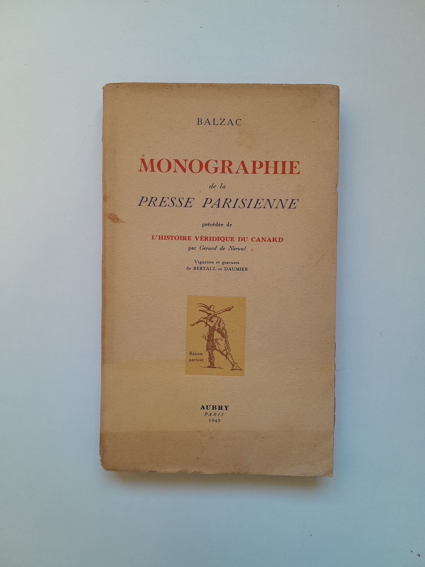 MONOGRAPHIE DE LA PRESSE PARISIENNE - HONORÉ DE BALZAC (AUBRY, 1943)