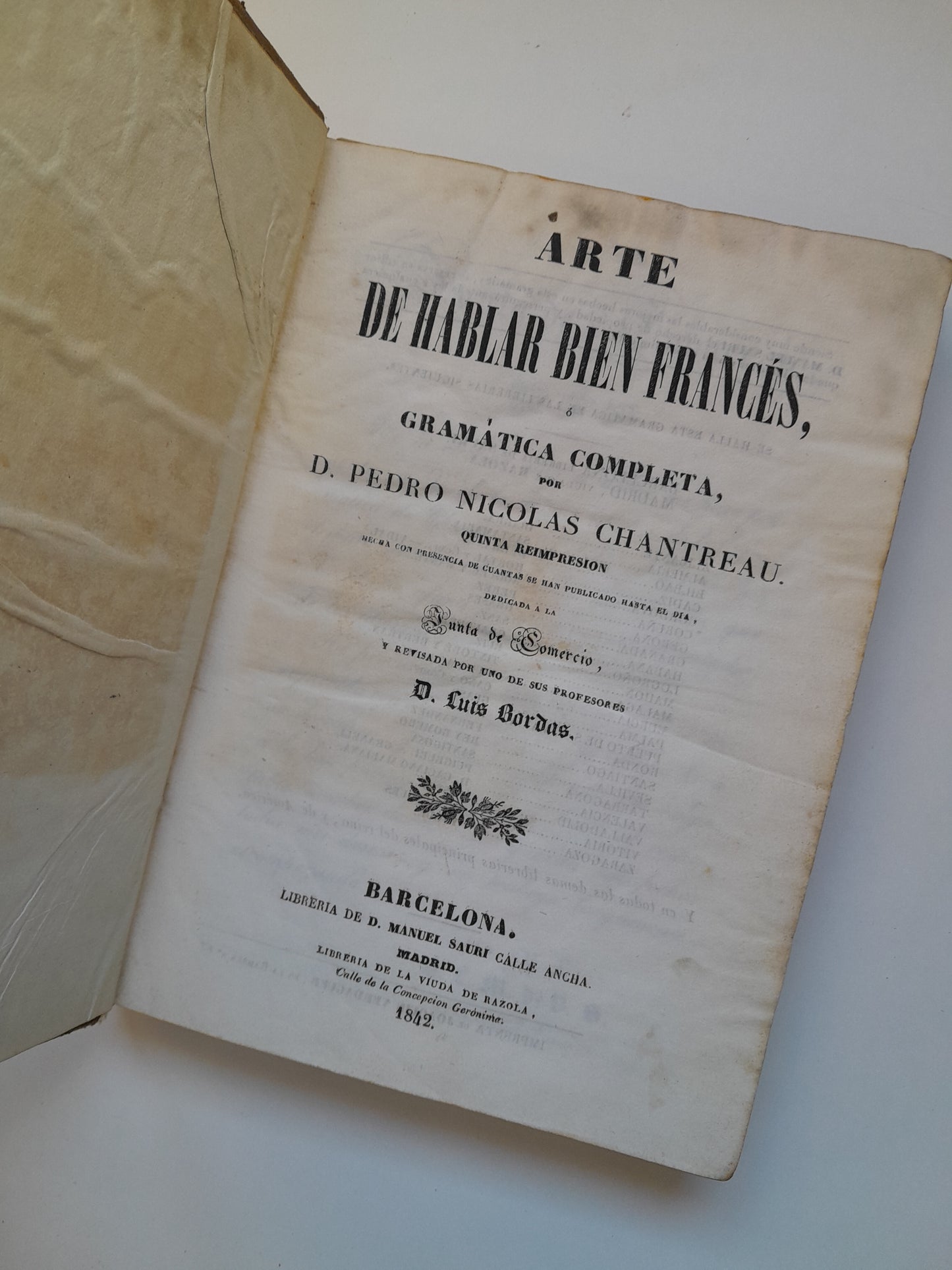 ARTE DE HABLAR BIEN FRANCÉS. GRAMÁTICA COMPLETA - PEDRO NICOLÁS CHANTREAU (LIB. MANUEL SAURI, 1842)