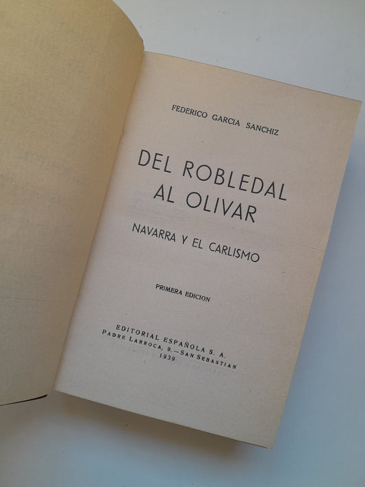 DEL ROBLEDAL AL OLIVAR. NAVARRA Y EL CARLISMO - FEDERICO GARCÍA SANCHIZ (ESPAÑOLA, 1939)