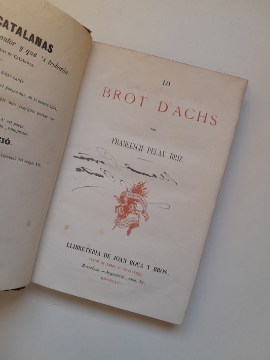 LO BROT D'ACHS - FRANCESC PELAI BRIZ (LIB. JOAN ROCA I BROS, 1866)