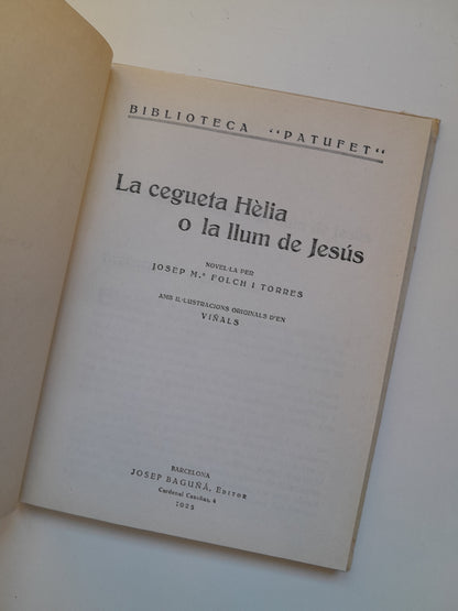 LA CEGUETA HÈLIA O LA LLUM DE JESÚS - JOSEP MARIA FOLCH I TORRES (JOSEP BAGUÑÁ, BIBLIOTECA PATUFET, 1925)