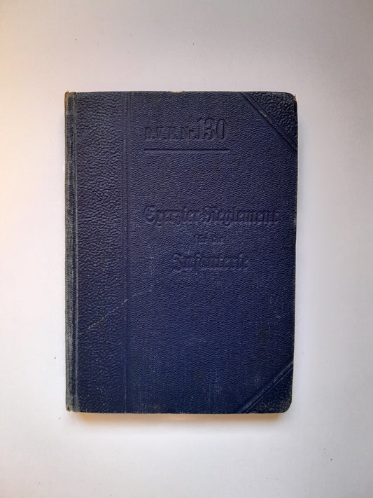 EXERZIER-REGLEMENT FÜR DIE INFANTERIE (ERNST SIEGFRIED MITTLER UND GOHN, 1909)