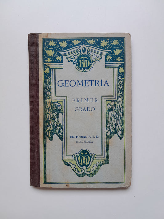 NOCIONES ELEMENTALES DE GEOMETRÍA PRÁCTICA. PRIMER GRADO - F. T. D. (F. T. D., 1923)