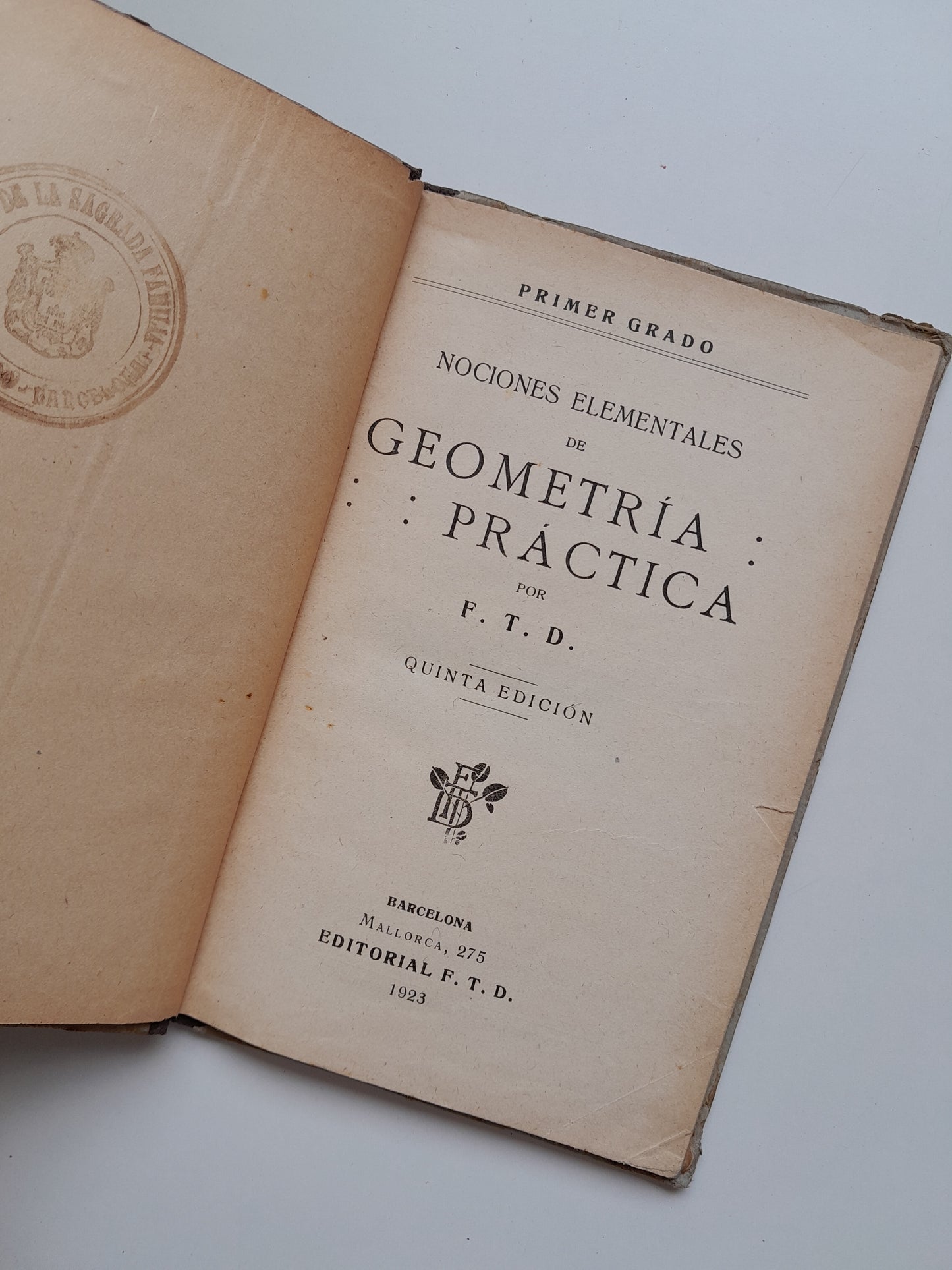 NOCIONES ELEMENTALES DE GEOMETRÍA PRÁCTICA. PRIMER GRADO - F. T. D. (F. T. D., 1923)