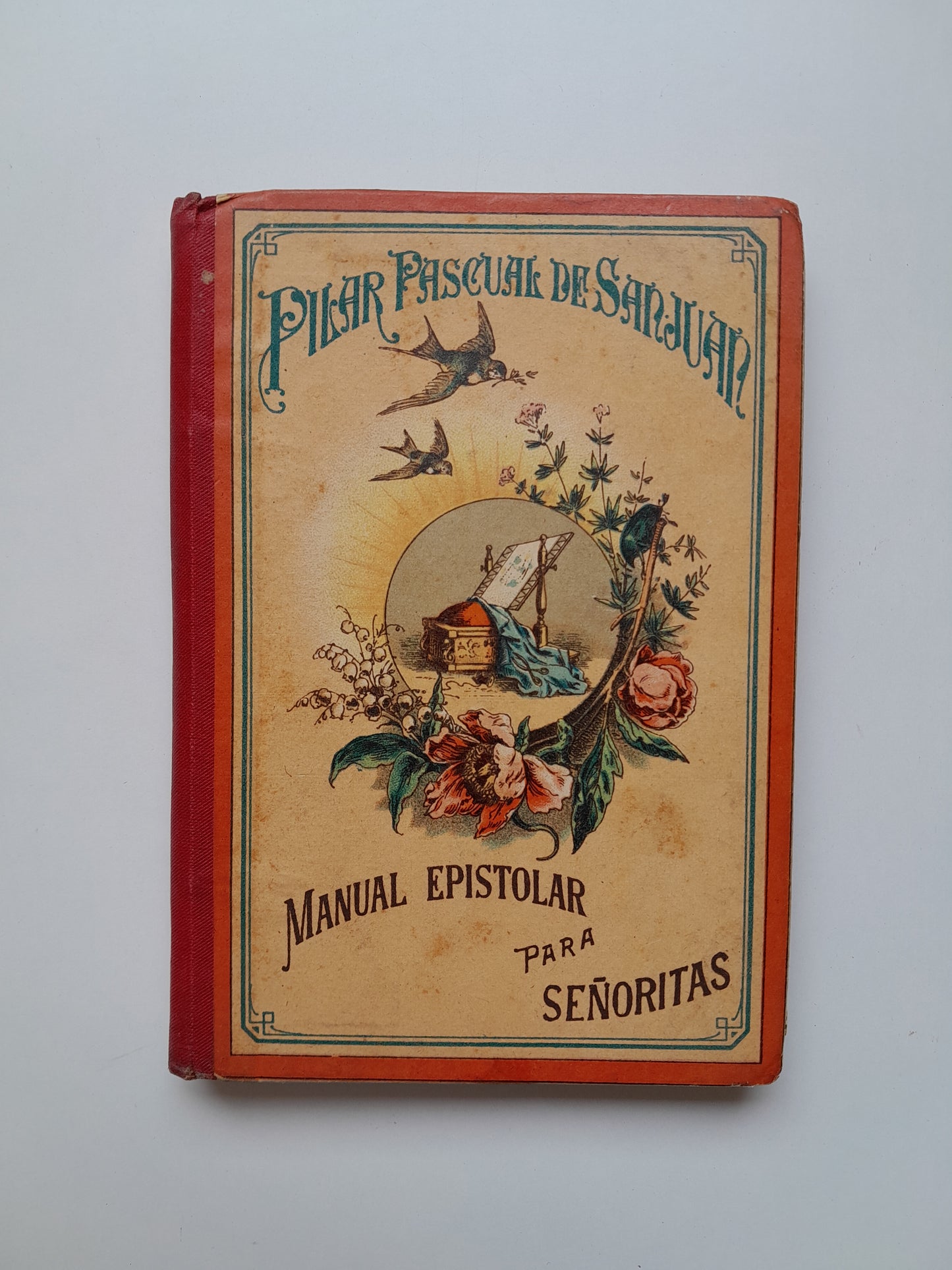 MANUAL EPISTOLAR PARA SEÑORITAS - PILAR PASCUAL DE SANJUAN (LIB. ANTONIO J. BASTINOS, 1898)