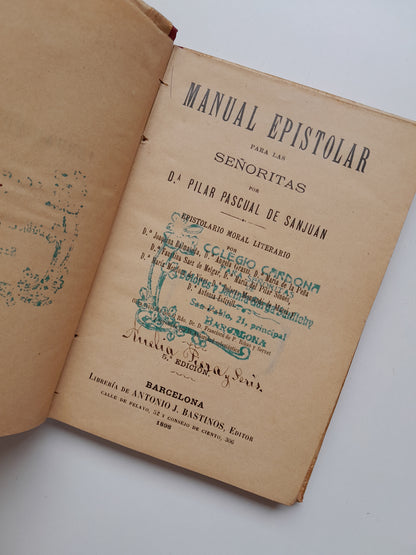 MANUAL EPISTOLAR PARA SEÑORITAS - PILAR PASCUAL DE SANJUAN (LIB. ANTONIO J. BASTINOS, 1898)