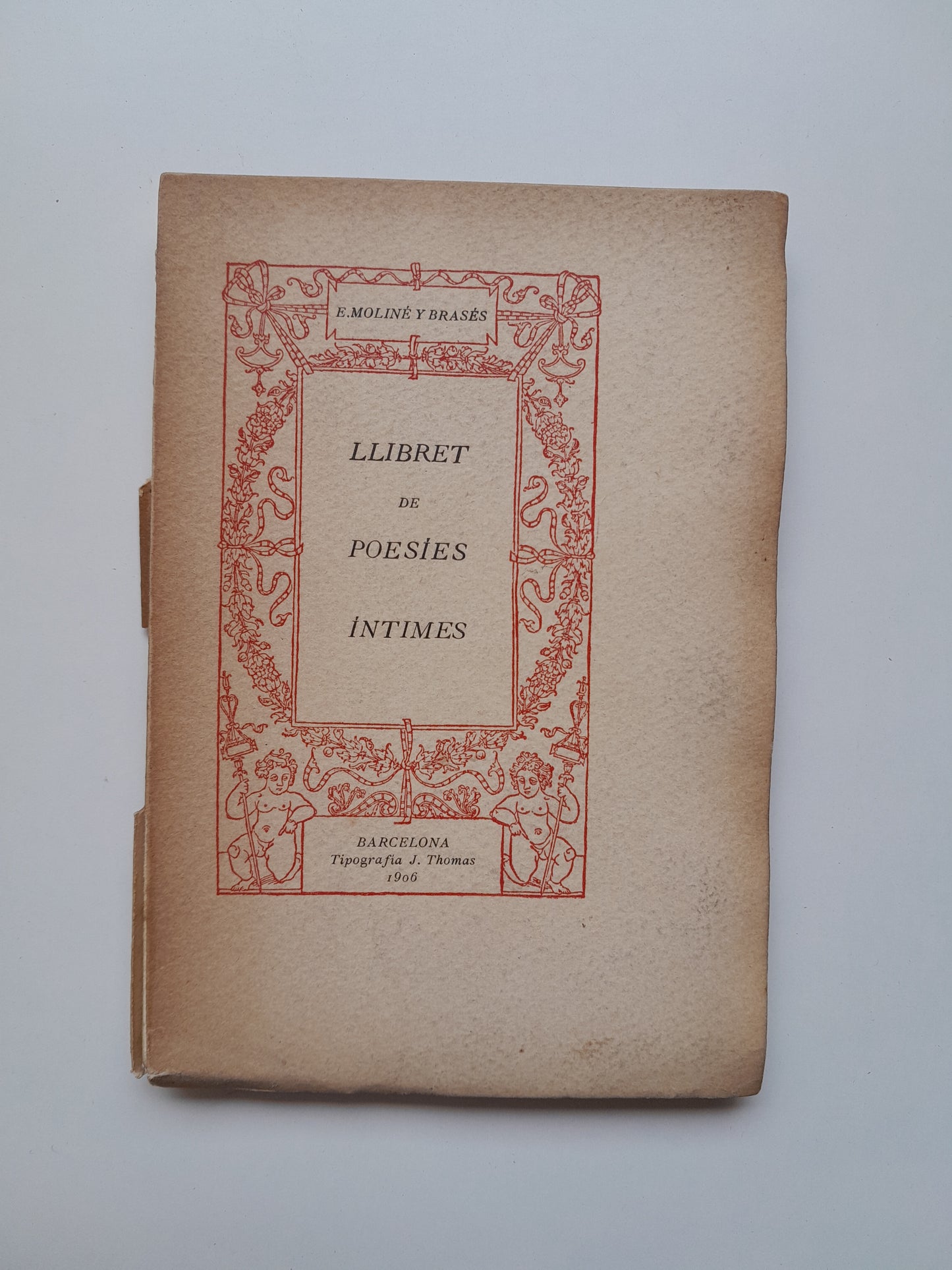 LLIBRET DE POESIES ÍNTIMES - E. MOLINÉ I BRASÉS (TIP. J. THOMAS, 1906)