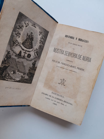 HISTÒRIA I MIRACLES DE LA SAGRADA IMATGE DE NOSTRA SENYORA DE NÚRIA - FRANCESC MARÉS (LIB. RELIGIOSA, 1882)