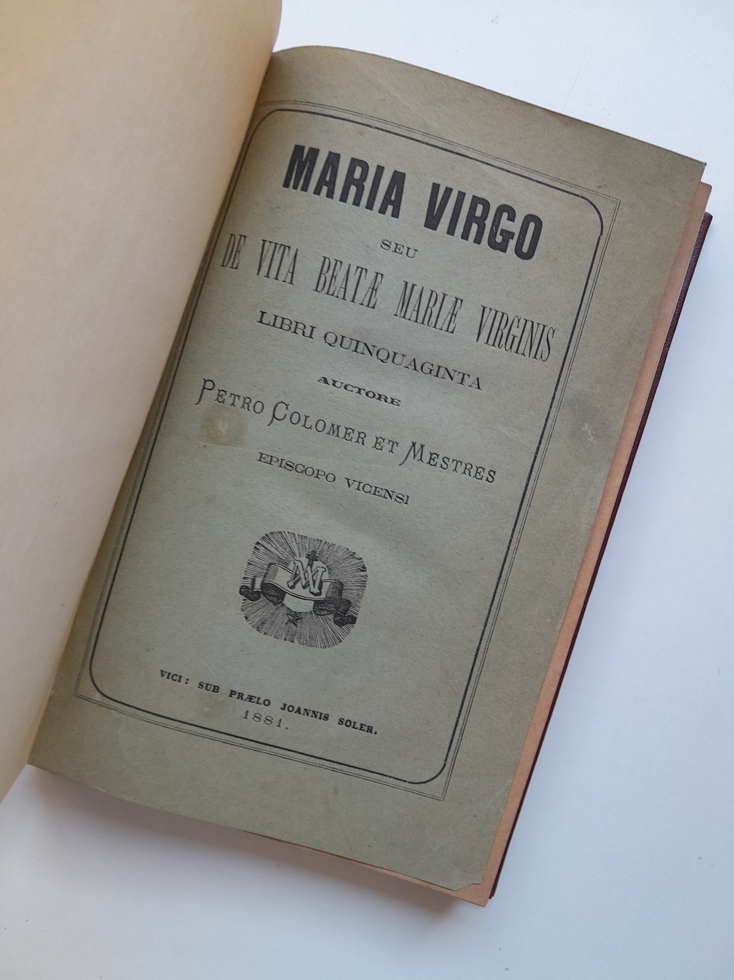 MARIA VIRGO SEU DE VITA BEATAE MARIAE VIRIGNIS - PETRO COLOMER MESTRES (JOANNIS SOLER, 1881)