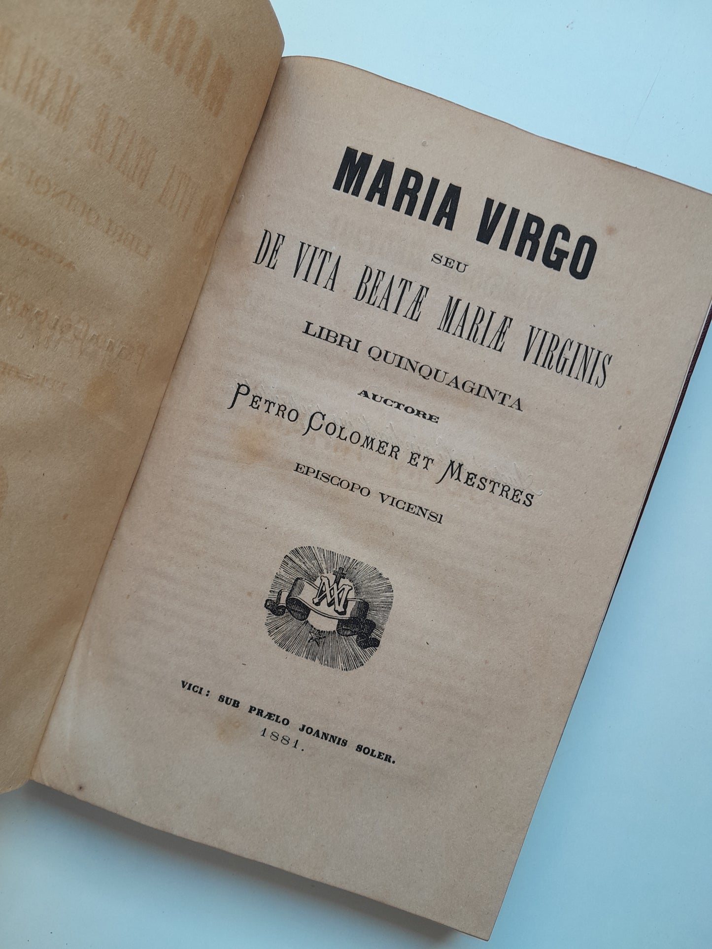 MARIA VIRGO SEU DE VITA BEATAE MARIAE VIRIGNIS - PETRO COLOMER MESTRES (JOANNIS SOLER, 1881)