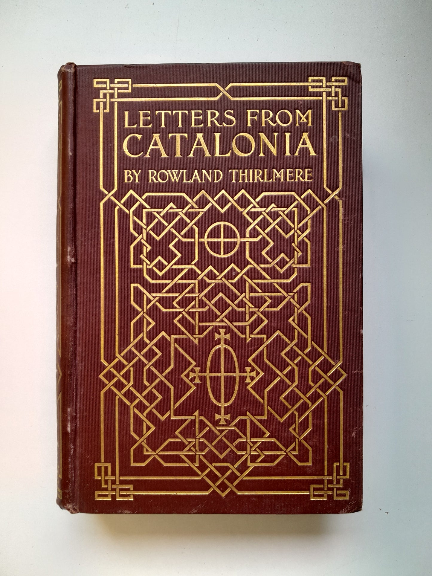 LETTERS FROM CATALONIA AND OTHER PARTS OF SPAIN (2 TOMOS COMPLETA) - ROWLAND THIRLMERE (HUTCHINSON, 1905)
