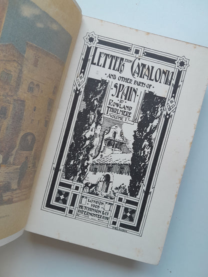 LETTERS FROM CATALONIA AND OTHER PARTS OF SPAIN (2 TOMOS COMPLETA) - ROWLAND THIRLMERE (HUTCHINSON, 1905)