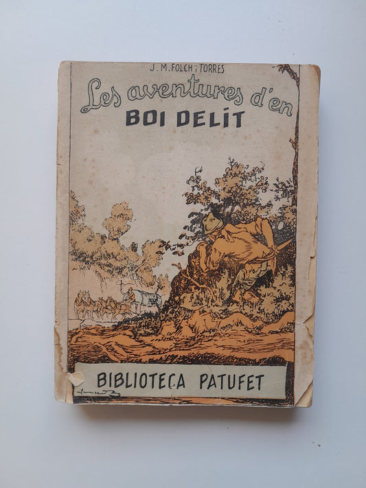LES AVENTURES D'EN BOI DELIT O EL BRAÇALET DE MARCIANA - JOSEP MARIA FOLCH I TORRES (JOSEP BAGUÑÀ, BIBLIOTECA PATUFET, 1927)