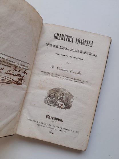 GRAMÁTICA FRANCESA TEÓRICO-PRÁCTICA - CLEMENTE CORNELLAS (IMP. VIUDA MAYOL E HIJOS, 1845)