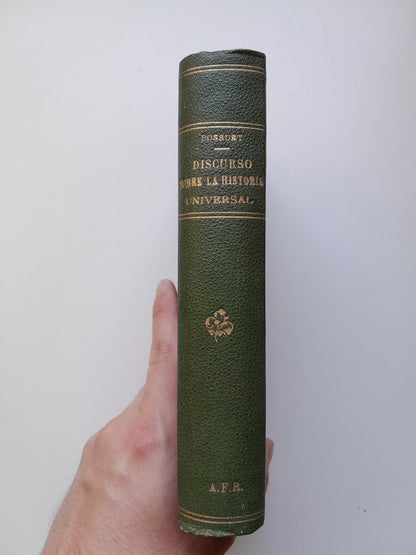 DISCURSO SOBRE LA HISTORIA UNIVERSAL - JACOBO BENIGNO BOUSSET (IMP. BARCELONESA, 1880)