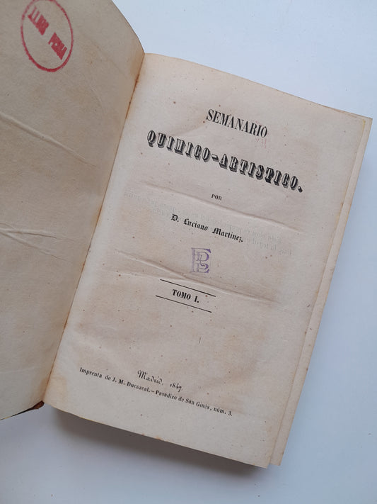 SEMANARIO QUÍMICO-ARTÍSTICO - LUCIANO MARTÍNEZ (IMP. J. M. DUCAZCAL, 1847)