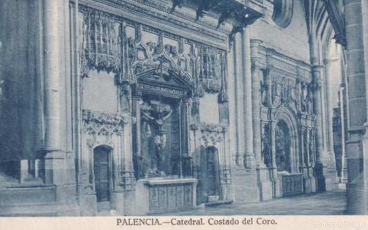 PALENCIA - CATEDRAL. COSTADO DEL CORO