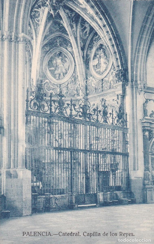 PALENCIA - CATEDRAL. CAPILLA DE LOS REYES