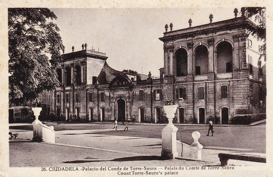 CIUTADELLA DE MENORCA - 26. PALACIO DEL CONDE DE TORRE SAURA