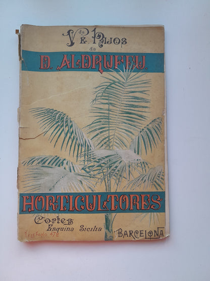 CATÁLOGO DEL ESTABLECIMIENTO VDA. E HIJOS DE DOMINGO ALDRUFEU, HORTICULTORES (c.1900)