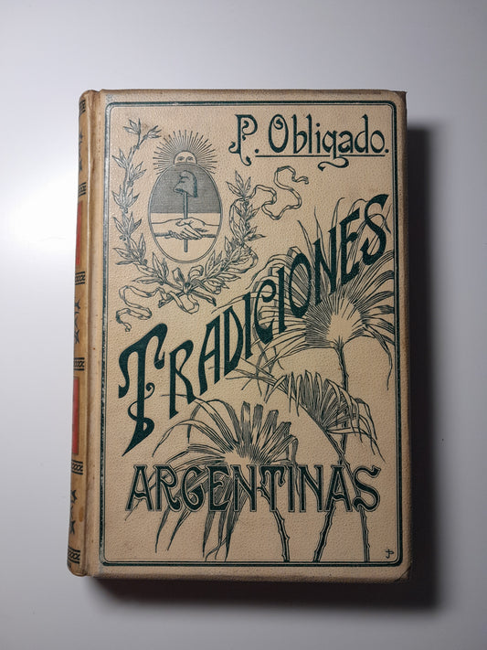 TRADICIONES ARGENTINAS - P.S. OBLIGADO (MONTANER Y SIMÓN - BUI, 1903)