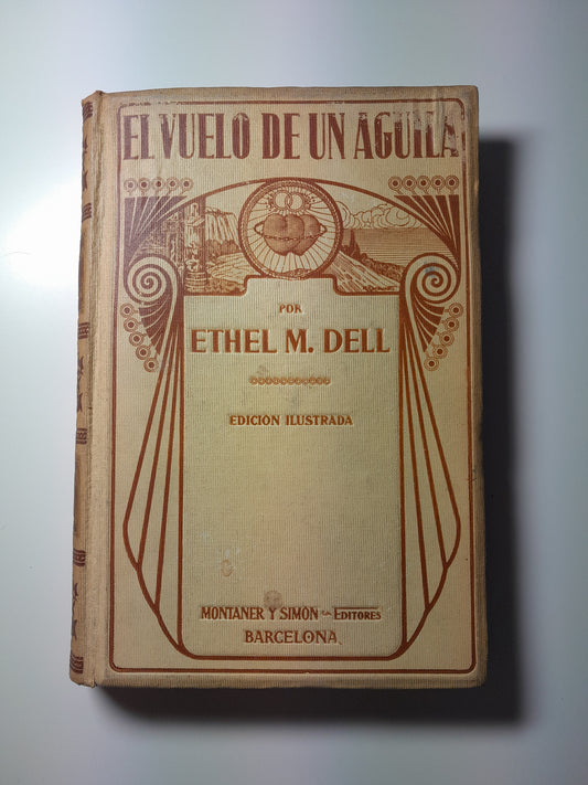 EL VUELO DE UN ÁGUILA - ETHEL M. DELL (MONTANER Y SIMÓN - BUI, 1915)