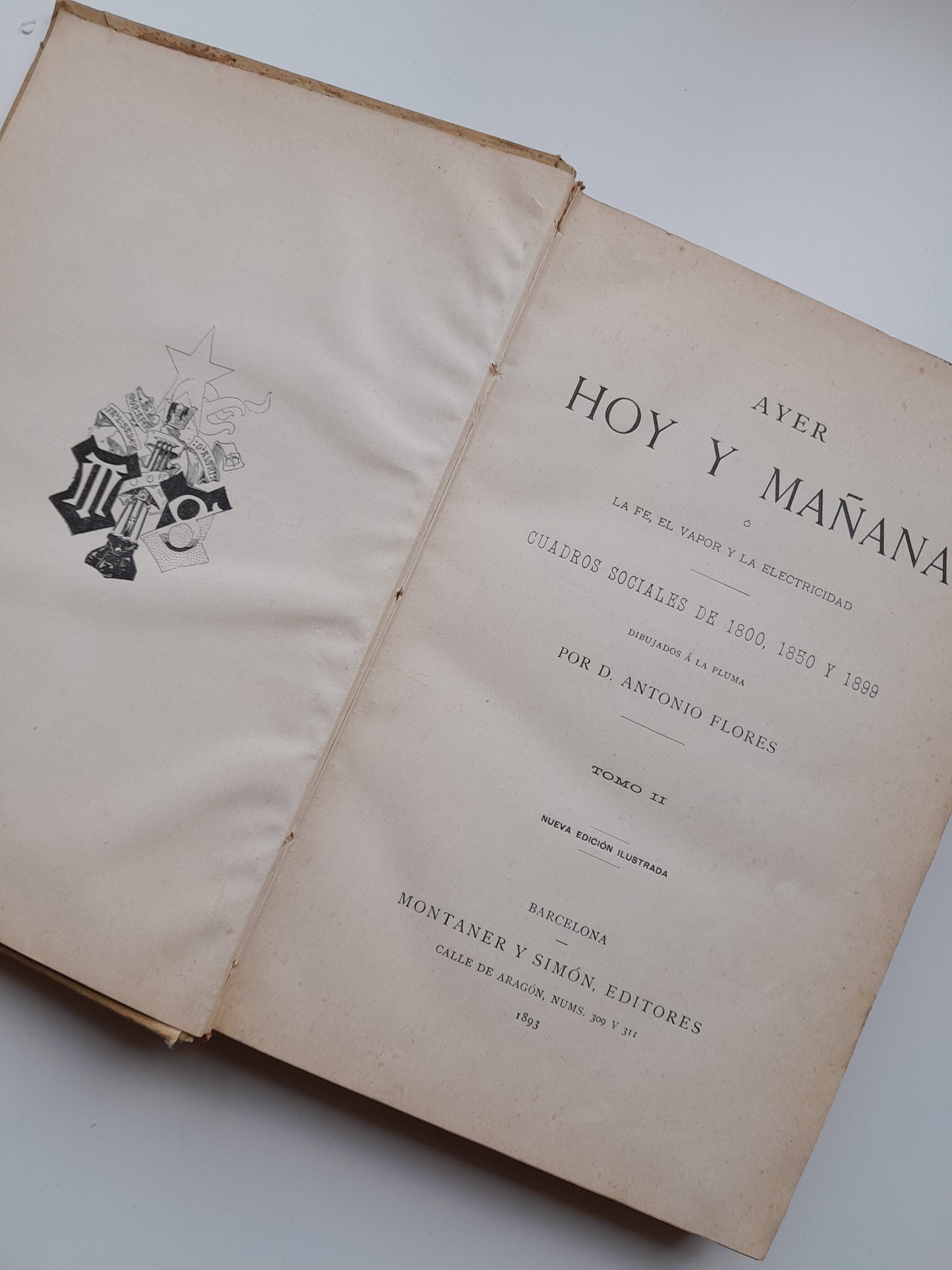 AYER, HOY Y MAÑANA (COMPLETA 3 TOMOS) - ANTONIO FLORES (MONTANER Y SIMÓN - BUI, 1892-93)
