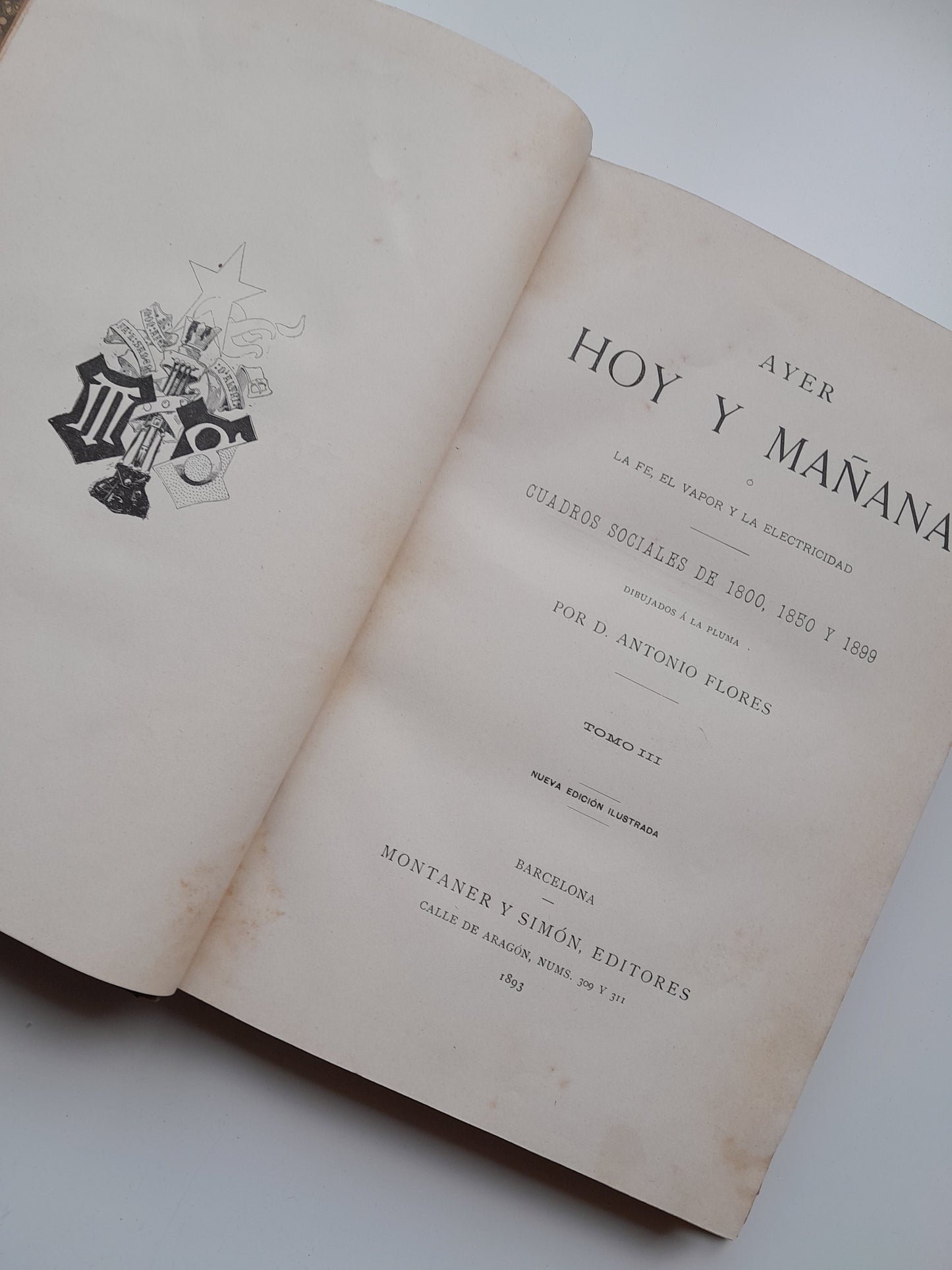 AYER, HOY Y MAÑANA (COMPLETA 3 TOMOS) - ANTONIO FLORES (MONTANER Y SIMÓN - BUI, 1892-93)