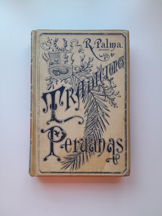 TRADICIONES PERUANAS (TOMO 1) - RICARDO PALMA (MONTANER Y SIMÓN - BUI, 1893)