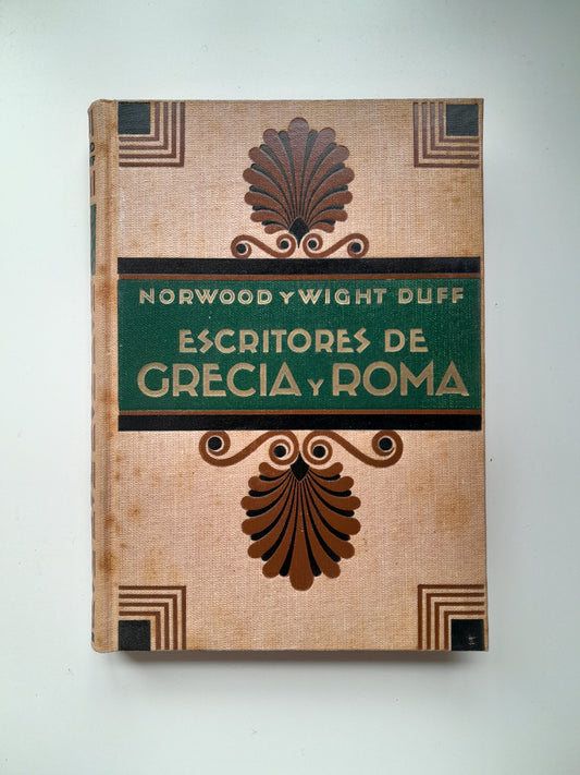 ESCRITORES DE GRECIA Y ROMA - GILBERT NORWOOD Y J. WIGHT DUFF (GUSTAVO GILI, 1928)