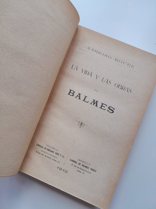 LA VIDA Y LAS OBRAS DE BALMES - NARCISO ROURE (1910)