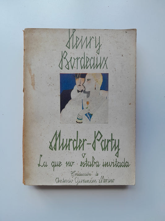 MURDER PARTY O LA QUE NO ESTABA INVITADA - HENRY BORDEAUX (APOLO, 1931)