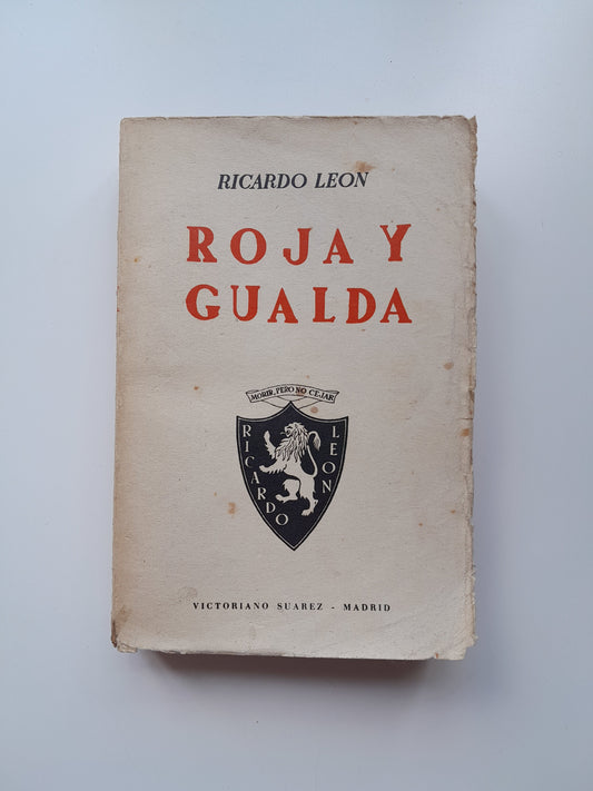 ROJA Y GUALDA. JORNADAS DE LA REVOLUCIÓN ESPAÑOLA - RICARDO LEÓN (VICTORIANO SUÁREZ, 1940)