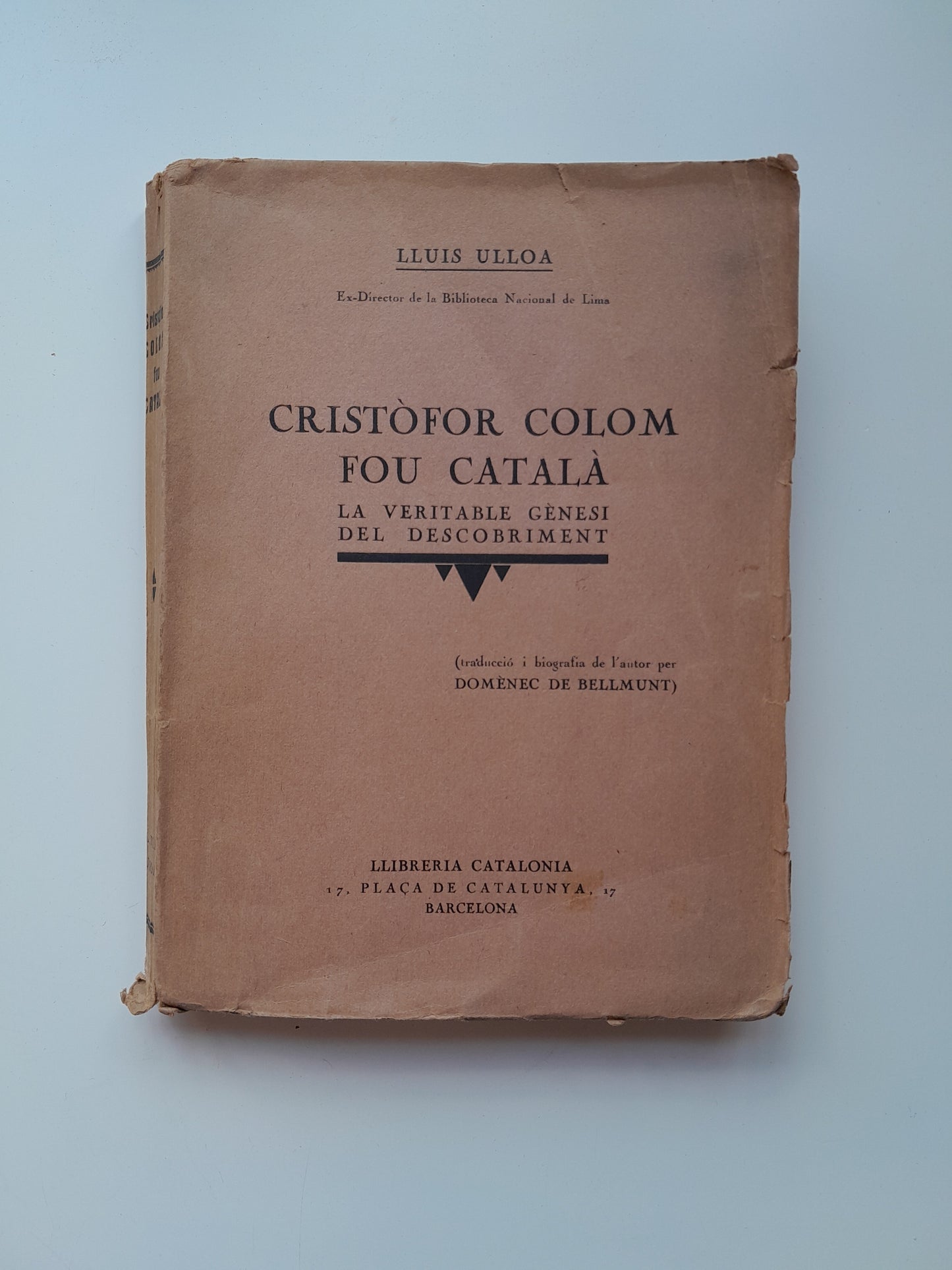 CRISTÒFOR COLOM FOU CATALÀ. LA VERITABLE GÈNESI DEL DESCOBRIMENT - LUIS ULLOA (LLIBRERIA CATALÒNIA, 1927)