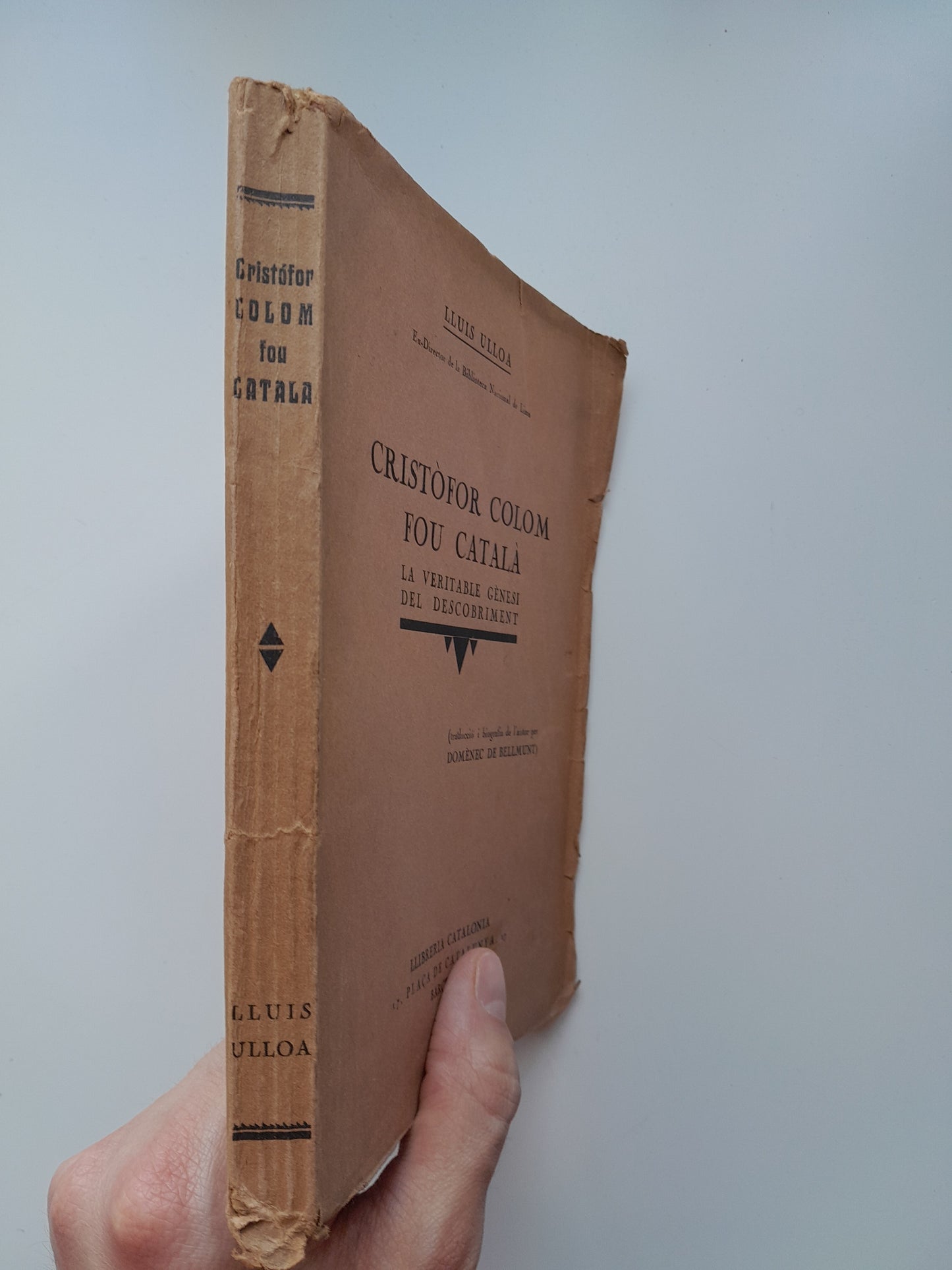 CRISTÒFOR COLOM FOU CATALÀ. LA VERITABLE GÈNESI DEL DESCOBRIMENT - LUIS ULLOA (LLIBRERIA CATALÒNIA, 1927)