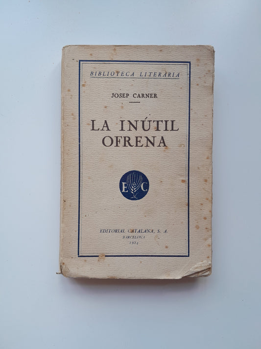 LA INÚTIL OFRENA - JOSEP CARNER (EDITORIAL CATALANA, 1924)