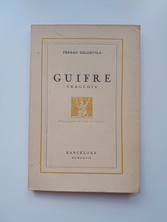 GUIFRÉ. TRAGÈDIA - FERRAN SOLDEVILA (LA REVISTA, 1927)