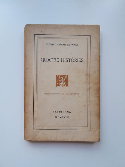 QUATRE HISTÒRIES - EUDALD DURAN-REYNALS (LA REVISTA, 1918)