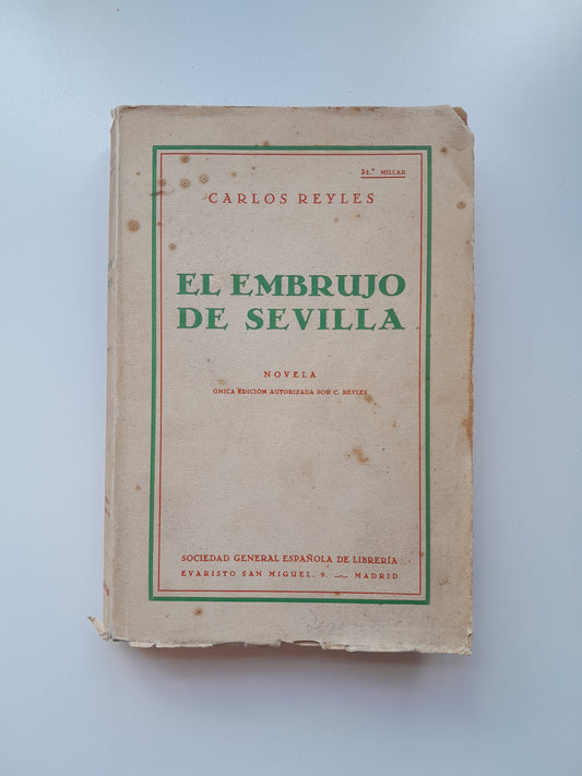 EL EMBRUJO DE SEVILLA - CARLOS REYLES (SOCIEDAD GENERAL ESPAÑOLA DE LIBRERÍA, 1922)