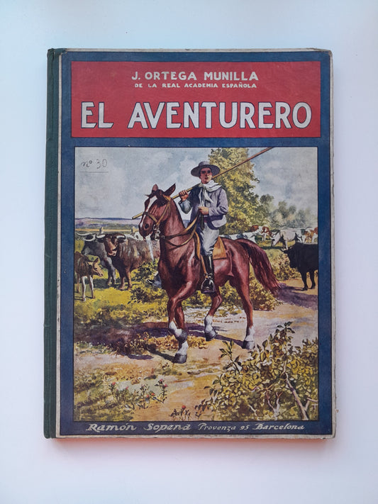 EL AVENTURERO - J. ORTEGA MUNILLA (RAMÓN SOPENA, 1922)