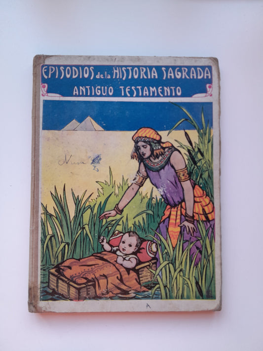 EPISODIOS DE LA HISTORIA SAGRADA. ANTIGUO TESTAMENTO  (RAMÓN SOPENA, 1917)