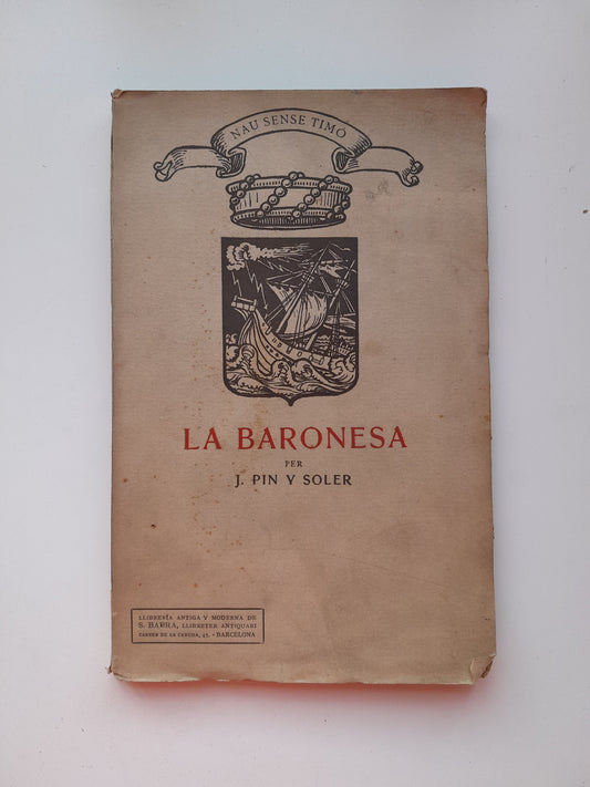 LA BARONESA O BÉ NAU SENSE TIMÓ - JOSEP PIN SOLER (S. BABRA, 1917)