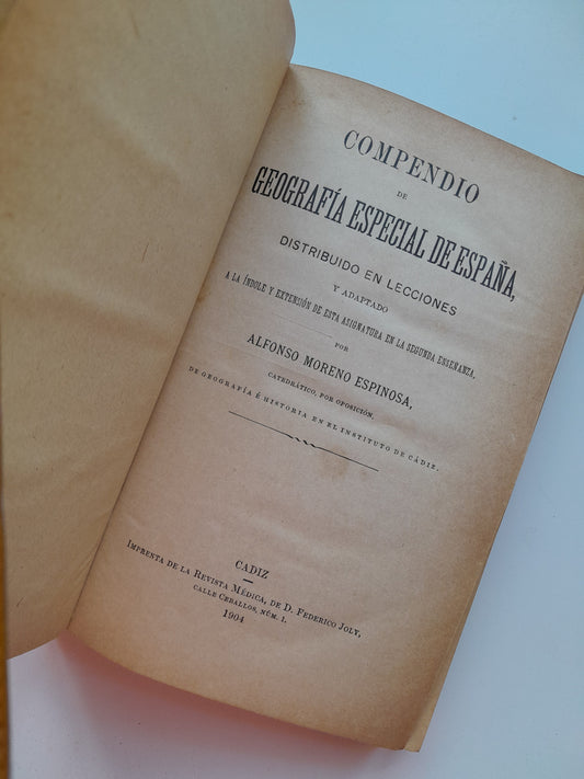 COMPENDIO DE GEOGRAFÍA ESPECIAL DE ESPAÑA - ALFONSO MORENO ESPINOSA (REVISTA MÉDICA, 1904)
